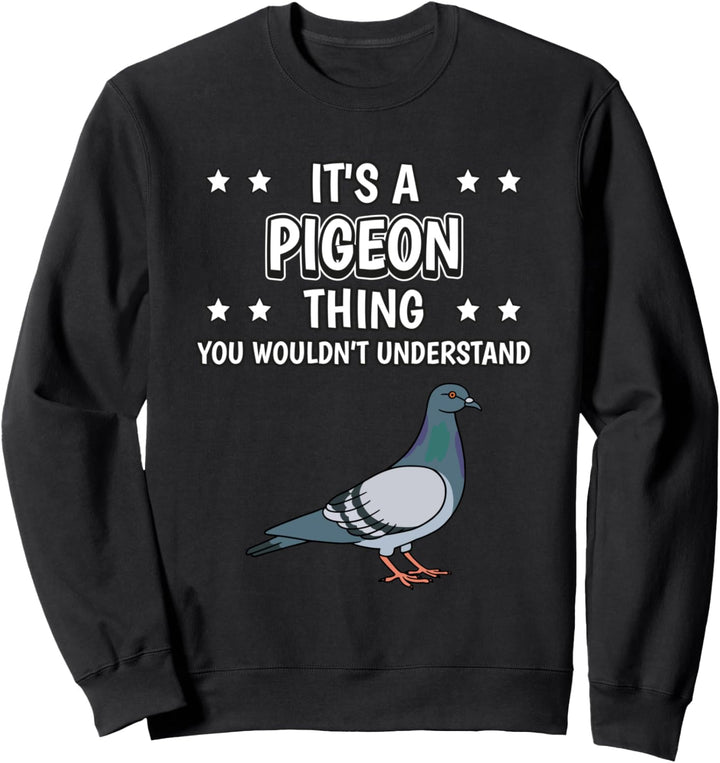 Ist so ein Taube Ding Lustiger Spruch Tauben Sweatshirt