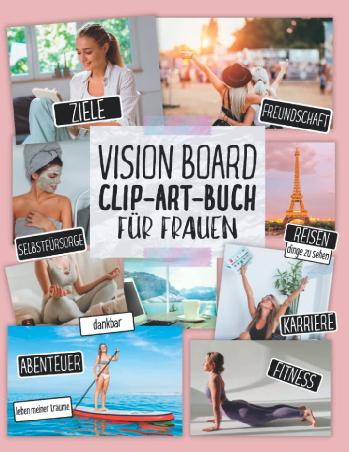 Vision Board Clip Art Buch für Frauen: Erstellen Sie Kraftvolle Vision Boards mit über 300 Inspirier