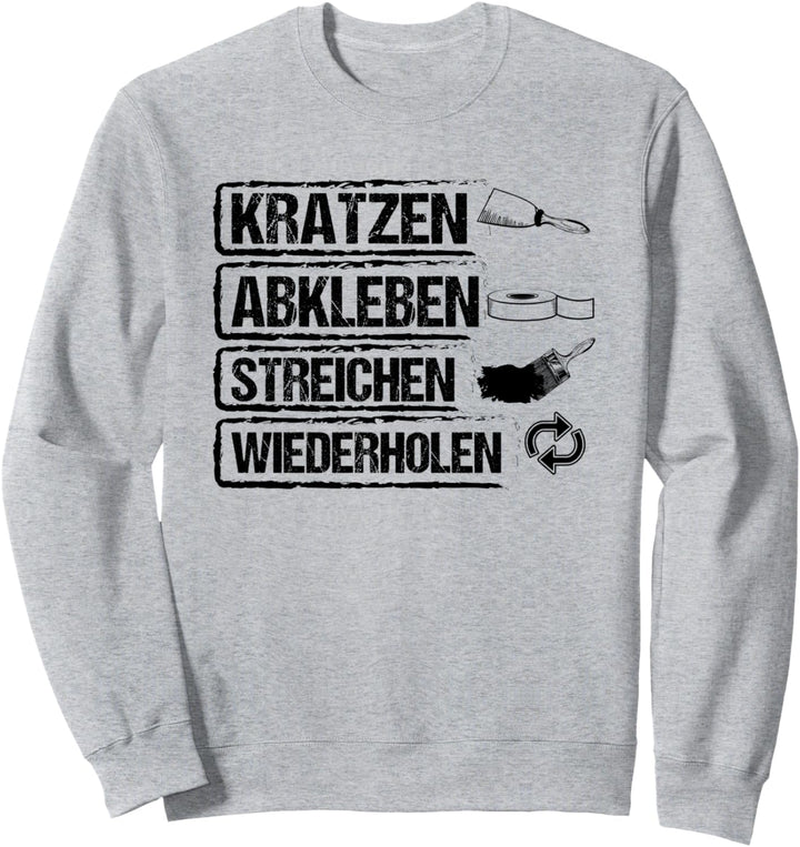 Kratzen Abkleben Maler und Lackierer Sweatshirt