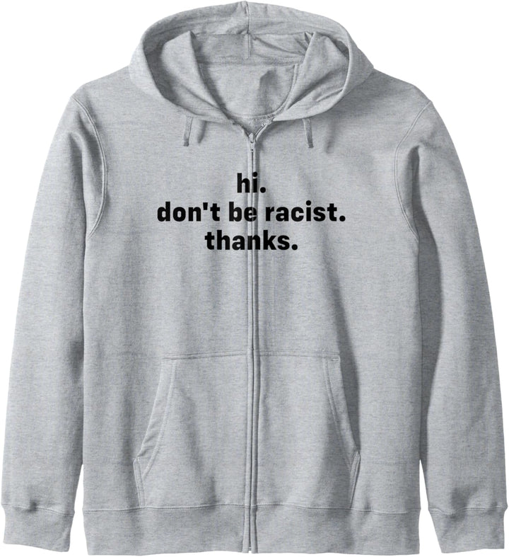 Nicht rassistisch sein danke Dont be racist Kapuzenjacke