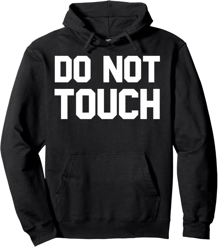 Nicht berühren Pullover Hoodie