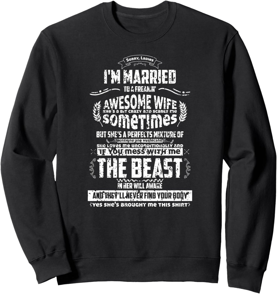 Husband Sorry Ladies I'm Married To Freaking Wife Sweatshirt