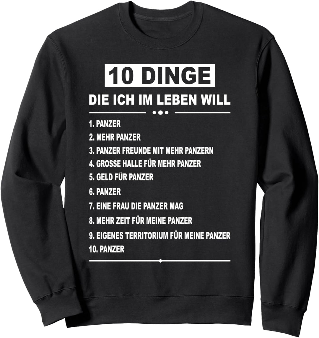 10 Dinge die ich im Leben will - Panzer Sweatshirt