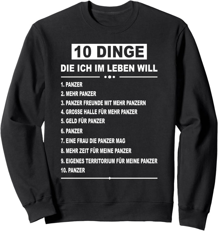 10 Dinge die ich im Leben will - Panzer Sweatshirt