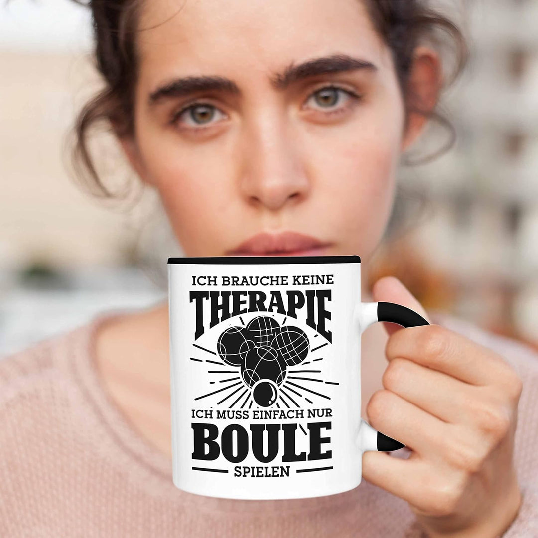 Trendation - Boule Tasse Geschenk Boule-Spieler Geschenkidee Spruch Ich Brauche Keine Therapie Ich M