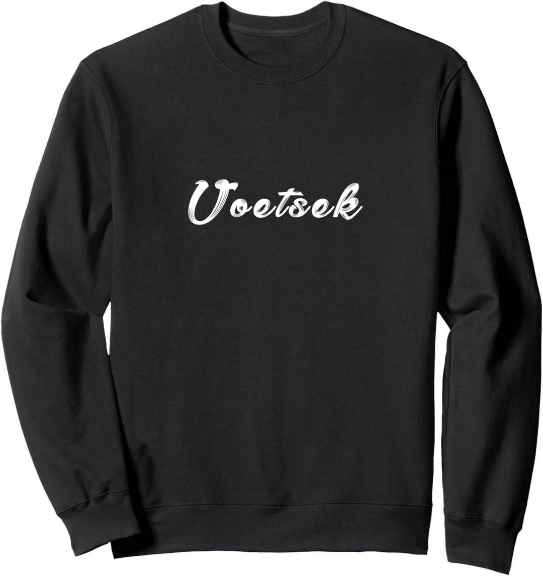 South African Slang - Voetsek Sweatshirt