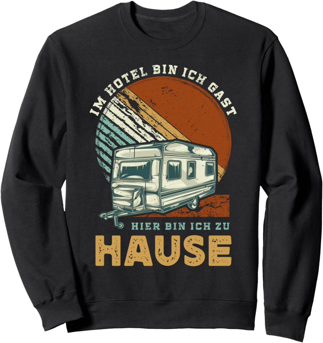 Camping, Wohnwagen, Spruch für Camper Sweatshirt