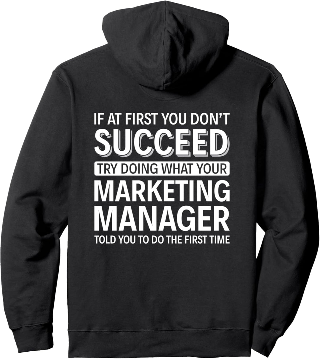 Wenn Sie anfangs keinen Erfolg haben - Marketing-Manager Pullover Hoodie