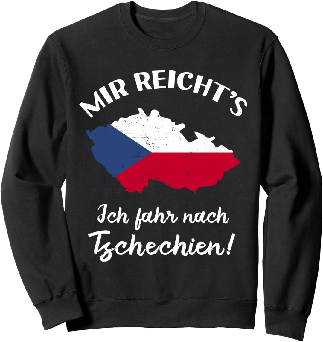 Ich fahr nach Tschechien! - Tscheche Czech Tschechien Sweatshirt
