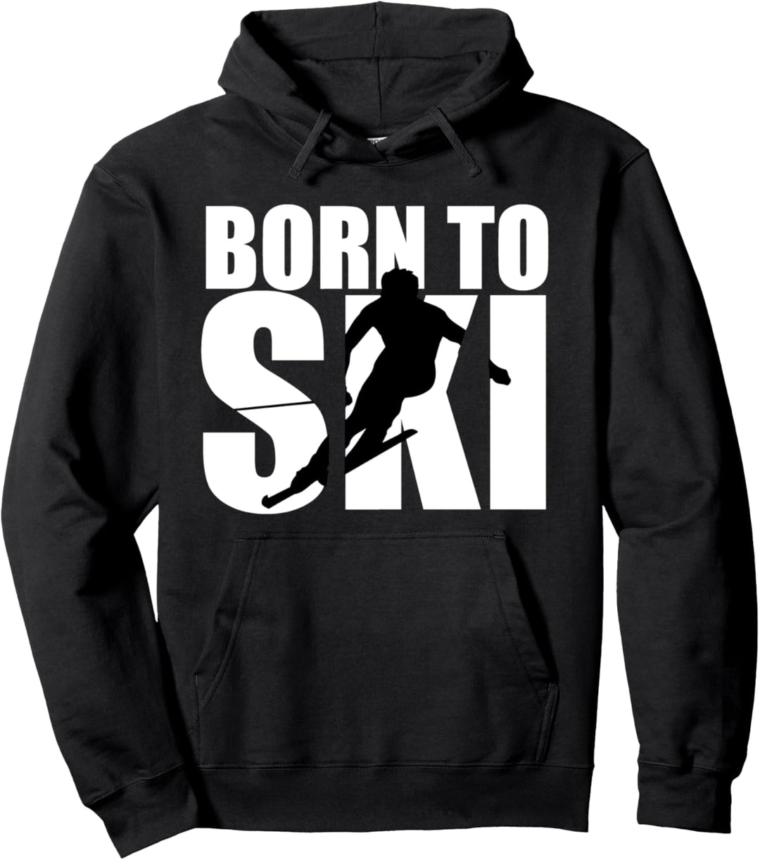 "Born To Ski" - Wintersport, Skifahrer, Skisport, Ski Pullover Hoodie