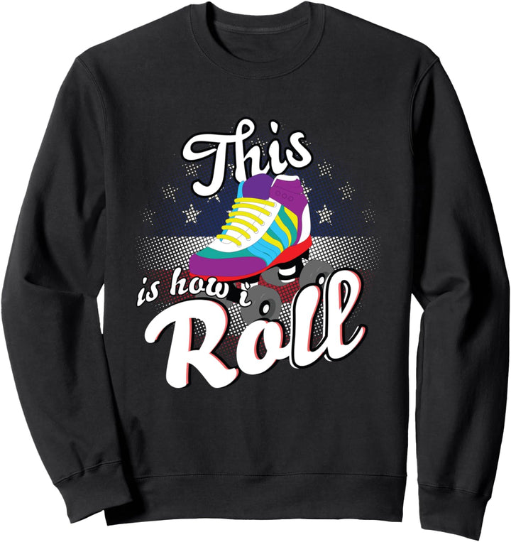 80er Jahre Vintage This Is How I Roller Skater Geschenk Sweatshirt