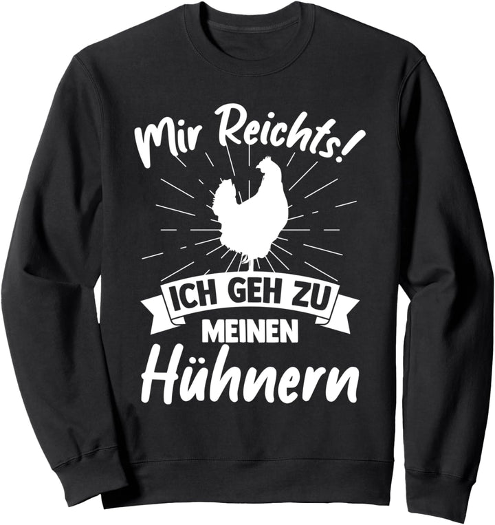 Hennen Bauernhof Geflügelhof Ich Geh Zu Meinen Hühnern Sweatshirt