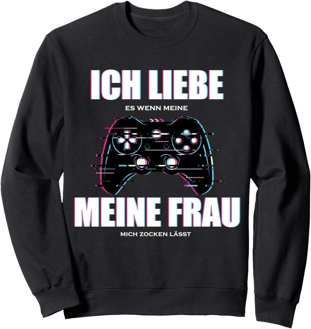 Ich Liebe Es Wenn Meine Frau Mich Zocken Lässt Gamer Partner Sweatshirt