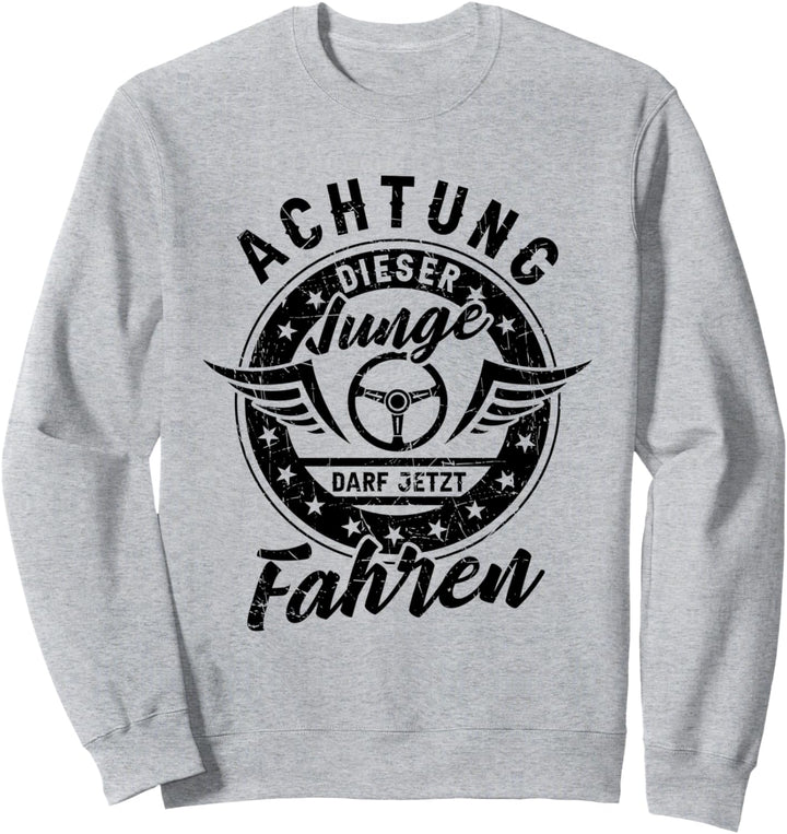 Führerschein Achtung Dieser Junge Darf Fahren Fahranfänger Sweatshirt