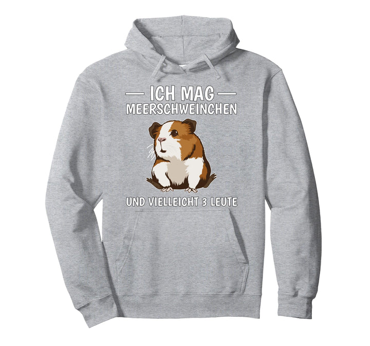 Ich mag Meerschweinchen & vielleicht 3 Leute Meerschweinchen Pullover Hoodie