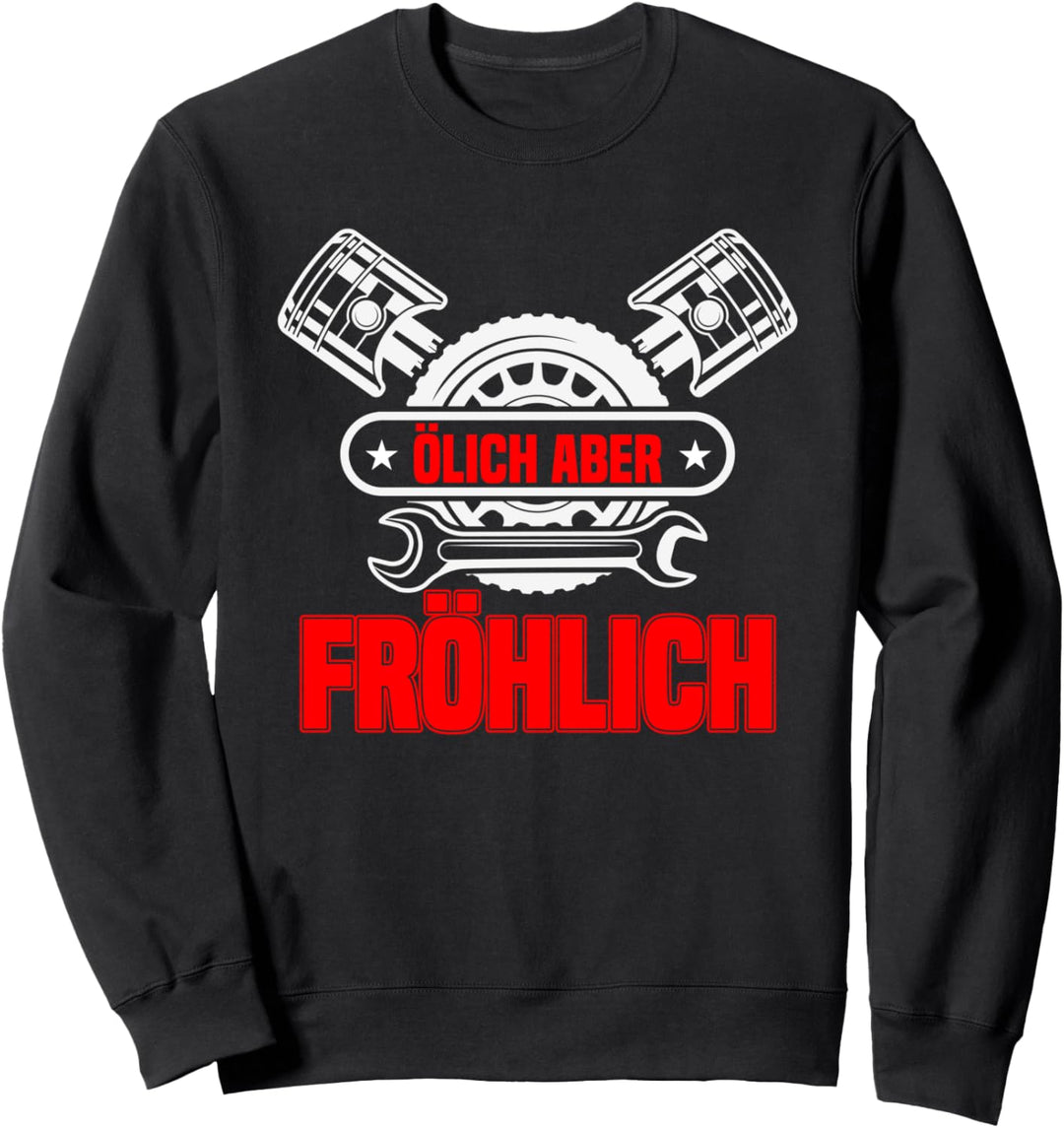 Ölich aber Fröhlich - KFZ Mechaniker Sweatshirt