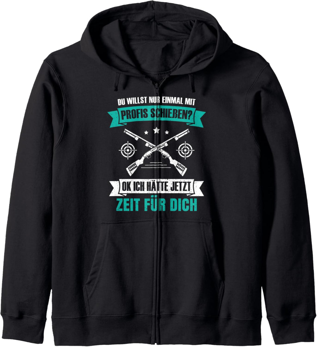 Sportschütze Du willst nur mal mit Profis schiessen Schütze Kapuzenjacke