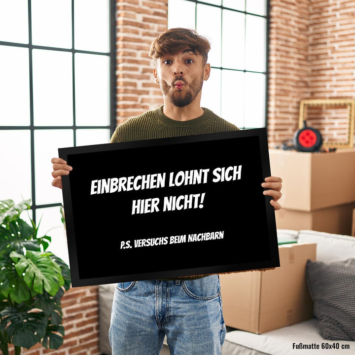 Fussmatte Einbrechen lohnt Sich Nicht - gehe zu den Nachbarn mit lustigem Spruch schwarz rutschfeste