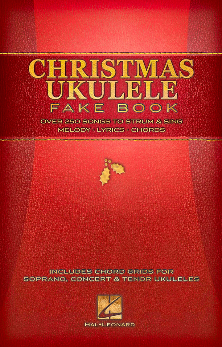 Christmas Ukulele Fake Book: Over 250 Songs to Strum & Sing; Melody-lyrics-chords, Plastikspiralbind