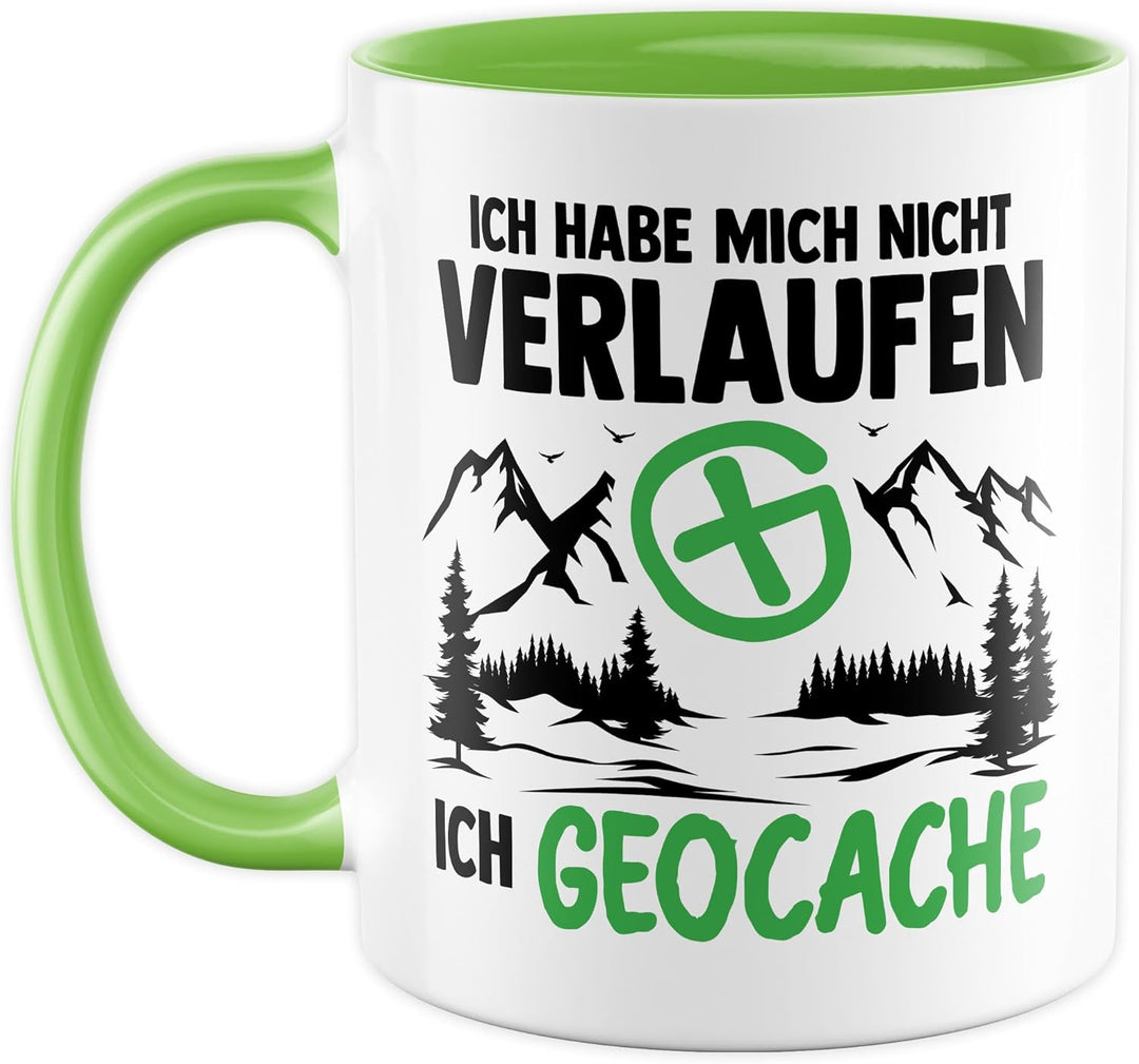 Geocacher Tasse mit Spruch - Geschenk Ich habe mich nicht verlaufen - Ich Geocache - Kaffeetasse aus