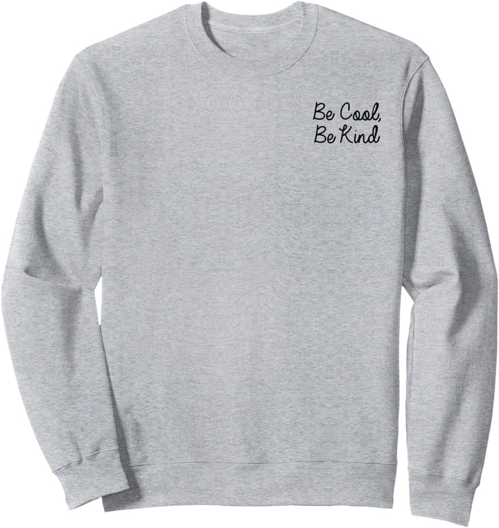 Be Cool, Be Kind Left Pocket Text Sweatshirt