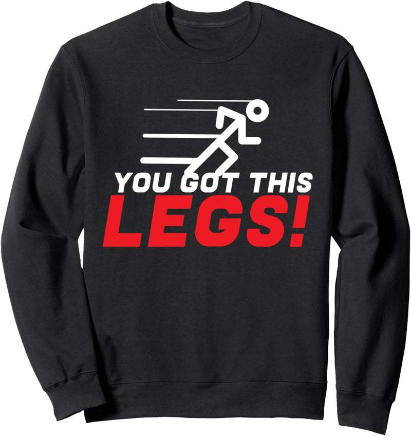 You Got This Legs Running Fitness Sweatshirt