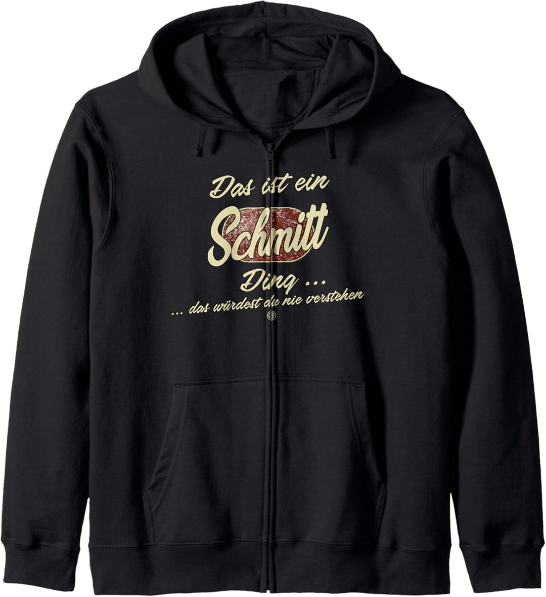 Das ist ein Schmitt Ding - Lustiges Familie Schmitt Kapuzenjacke