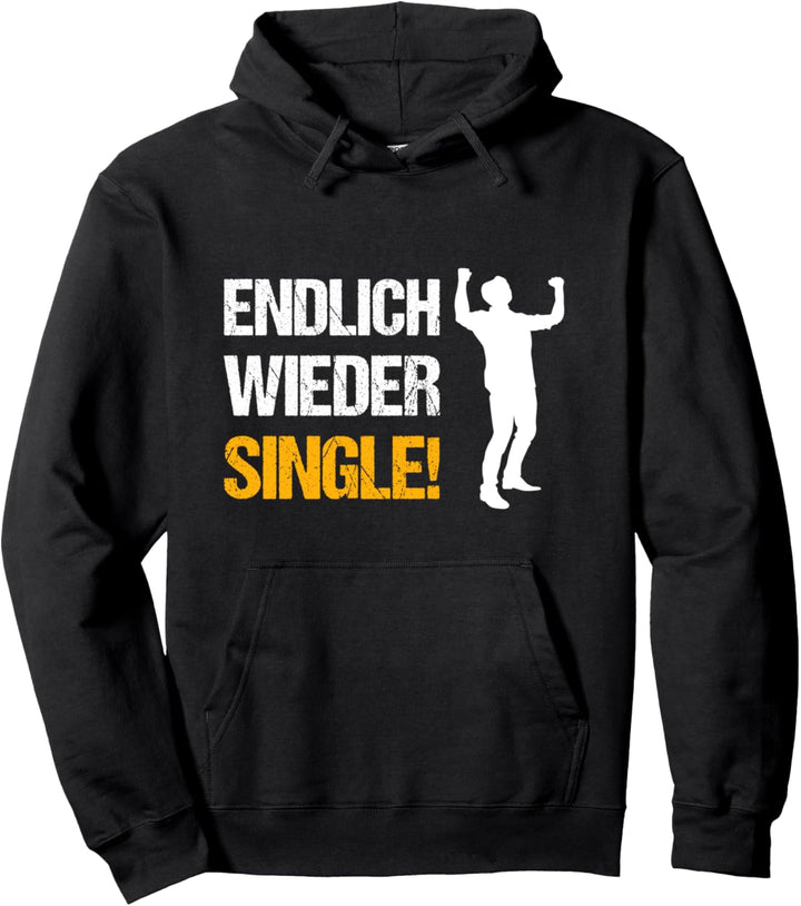 Endlich wieder Single! Lustiger Singles Trennung Spruch Pullover Hoodie
