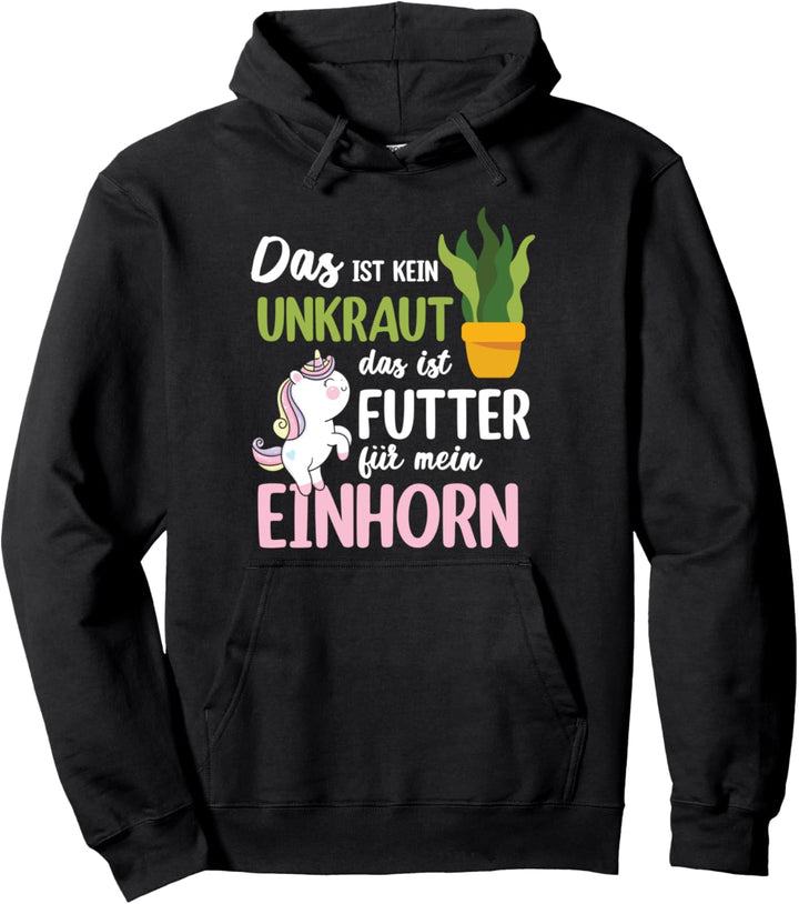 Das Ist Kein Unkraut Futter Einhorn Lustiger Spruch Garten Pullover Hoodie