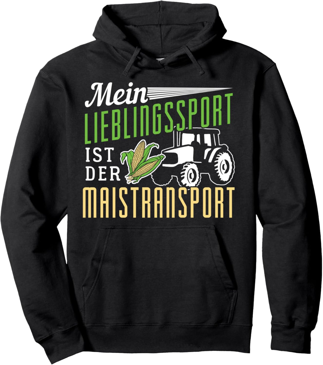 Mein Lieblingssport ist der Maistransport! Pullover Hoodie
