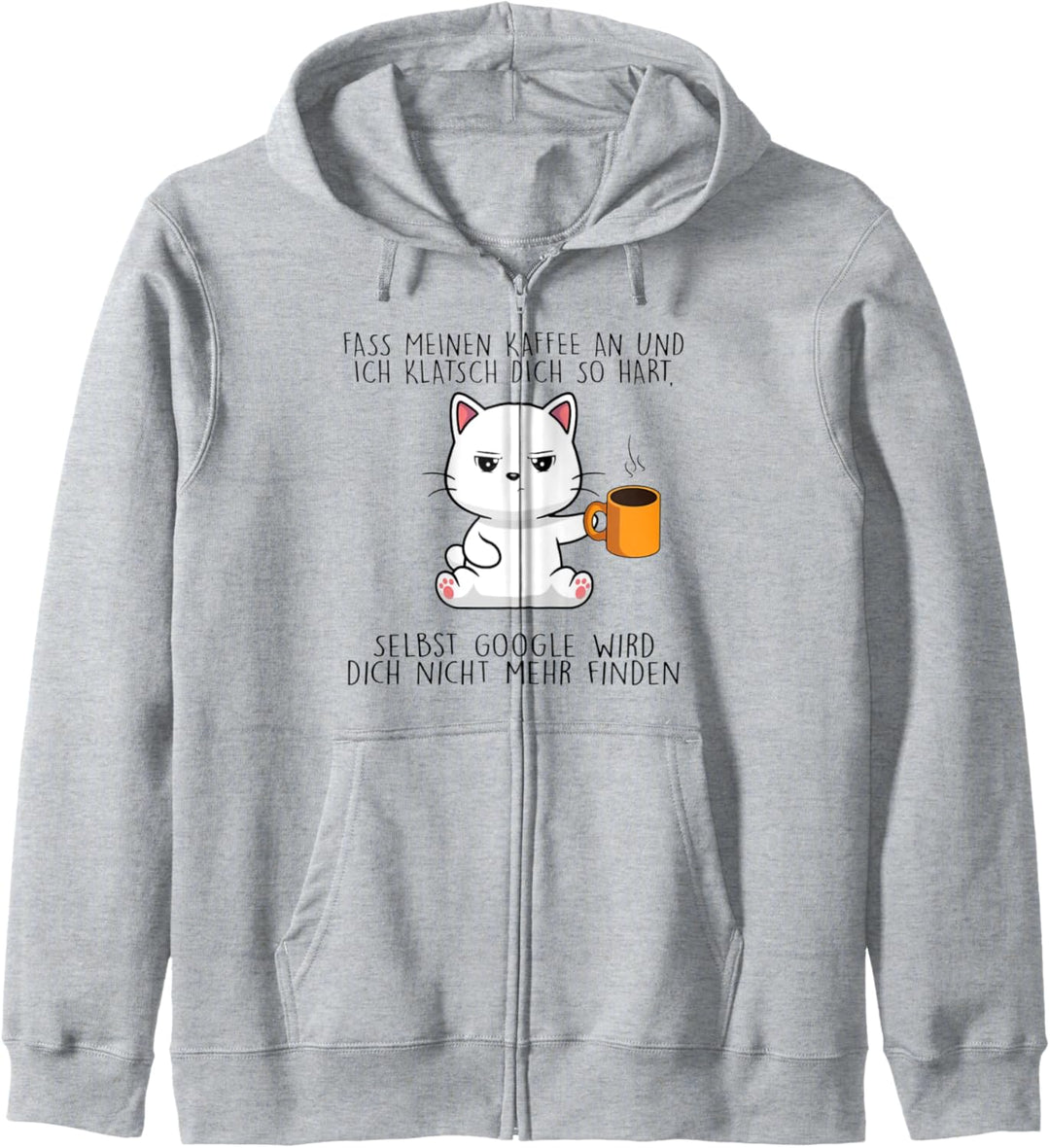 fass meinen kaffee an und ich klatsch dich so hart Kapuzenjacke