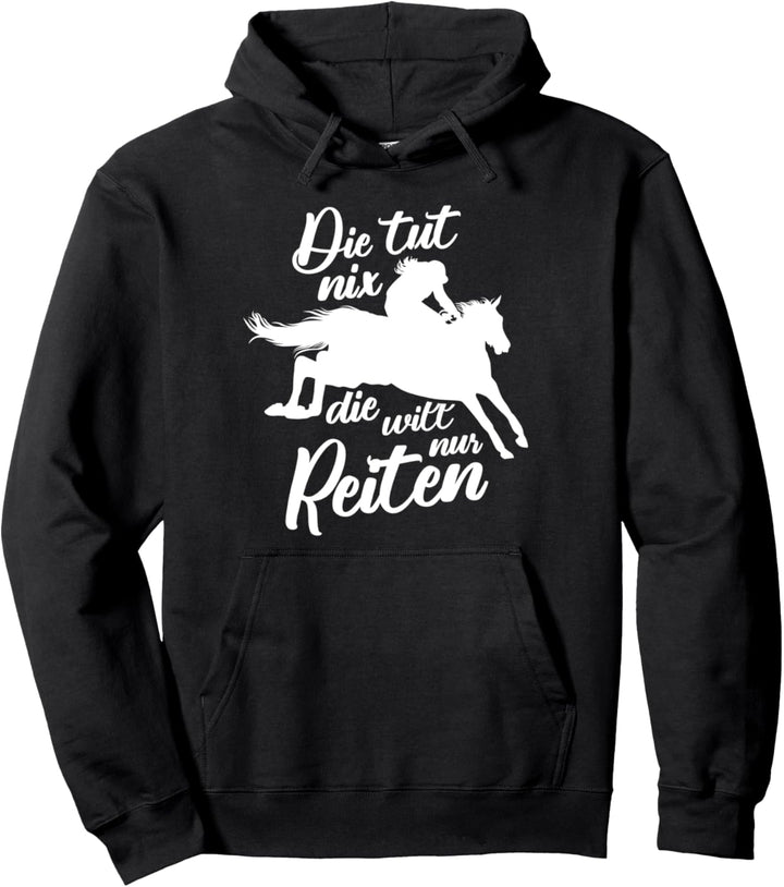 Die Tut Nix Die Will Nur Reiten Pferde Reiten Fan Spruch Pullover Hoodie
