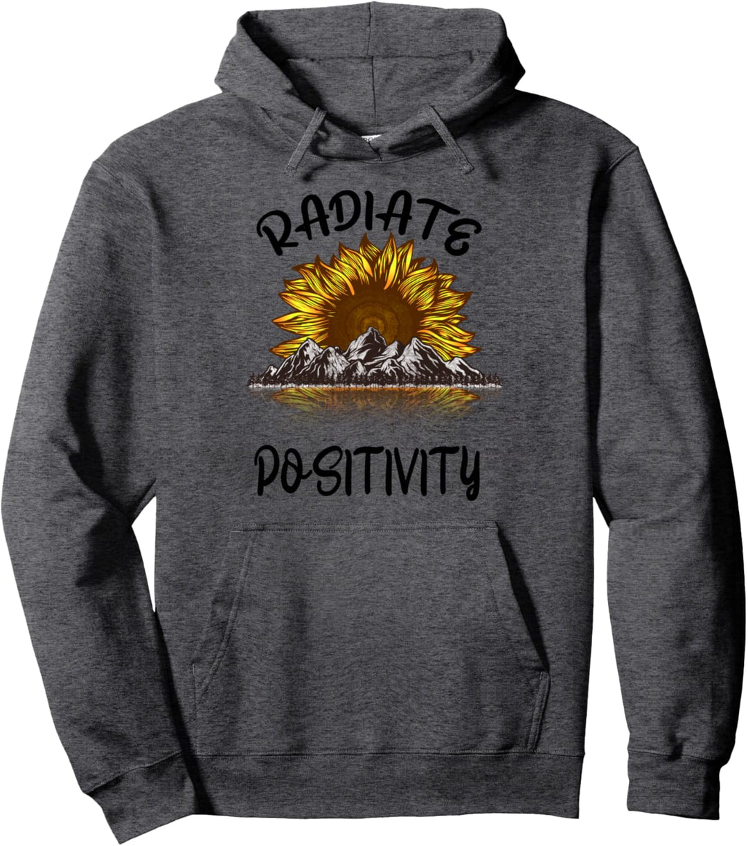 Radiate Positivity Shirt Sunflower Inspirational Message Pullover Hoodie