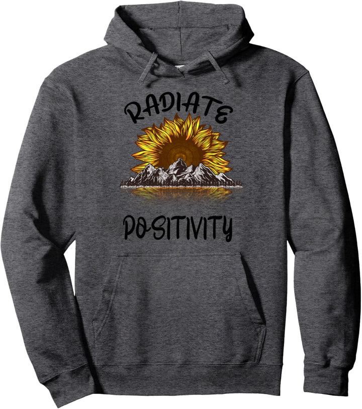 Radiate Positivity Shirt Sunflower Inspirational Message Pullover Hoodie