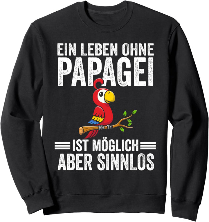 Papagei Graupapagei Vogel Nymphensittich Wellensittich Sweatshirt