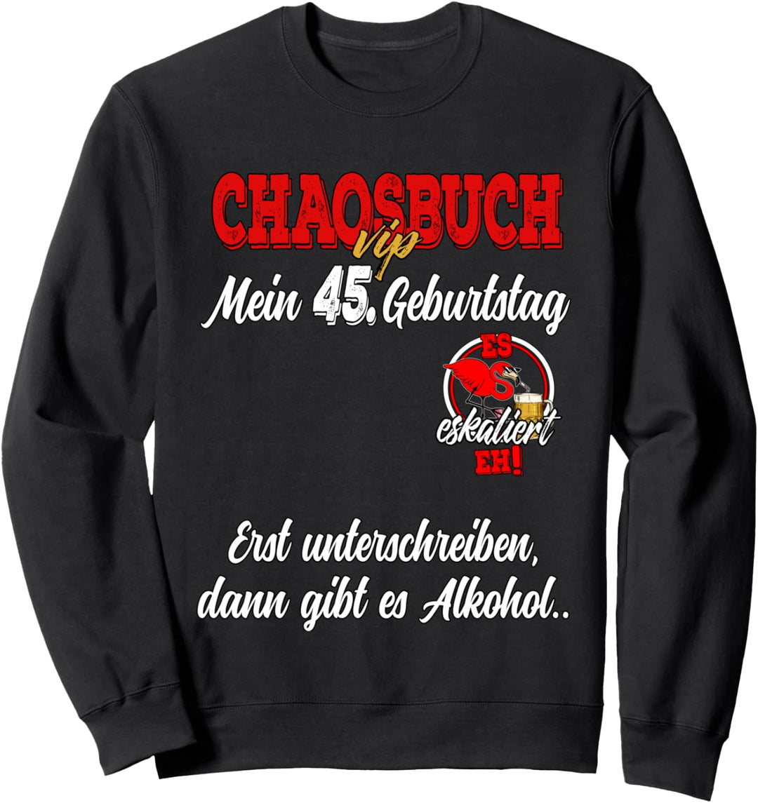 45. Geburtstag Herren Damen Party Gästebuch Es eskaliert EH Sweatshirt
