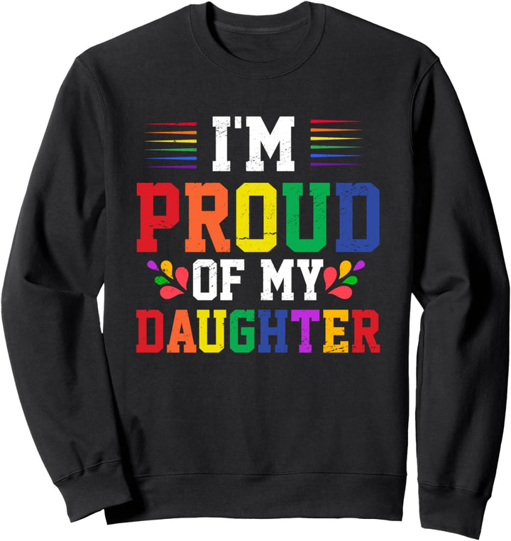 Ich bin stolz auf meine Tochter Regenbogen Stolz Monat LGBTQ Sweatshirt