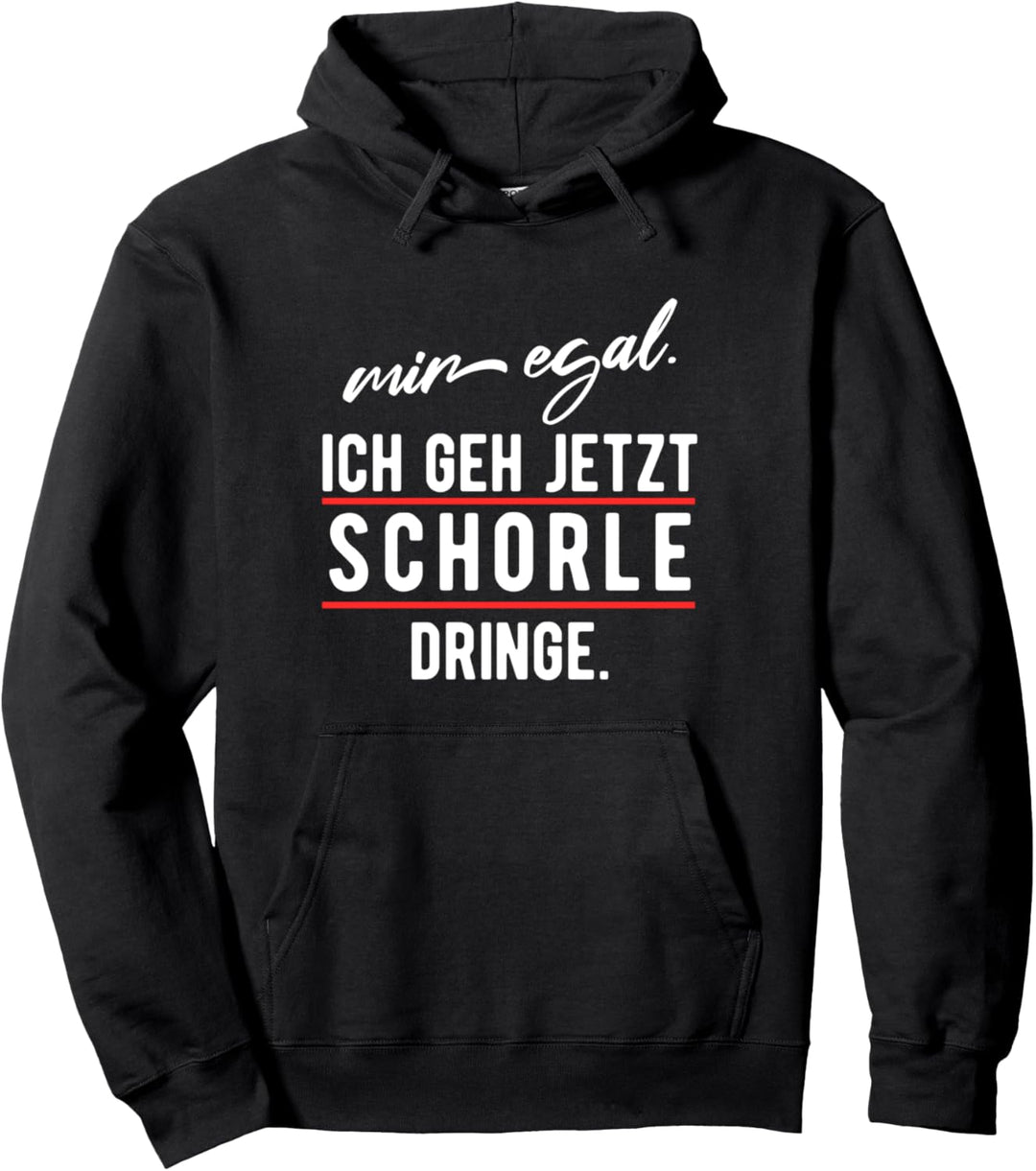 Mir egal ich geh jetzt Schorle dringe Wein Weinfest Geschenk Pullover Hoodie