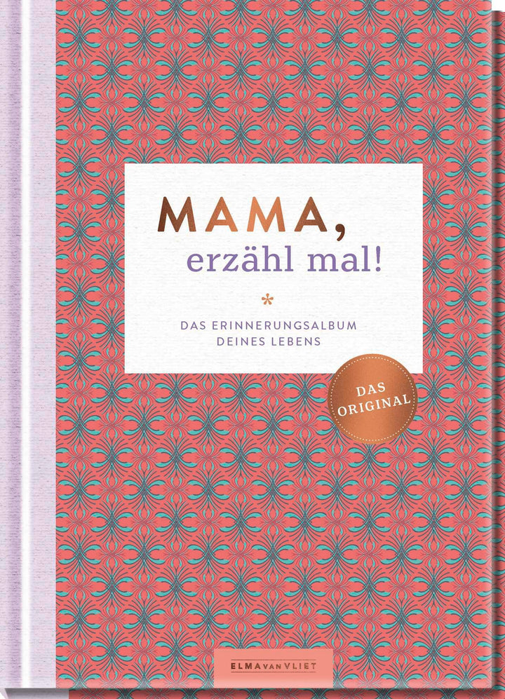 Mama, erzähl mal!: Das Erinnerungsalbum deines Lebens | Das Original. Hochwertige Sonderausgabe des