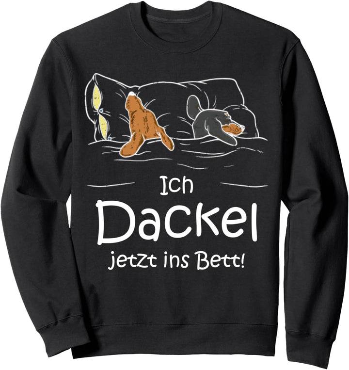Dackel Offizielles Schlafshirt Ich Dackel Jetzt Ins Bett Sweatshirt