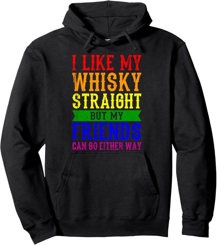 I LIKE MY WHISKY STRAIGHT LGBT Pride Gay Pride Month LGBTQ Pullover Hoodie