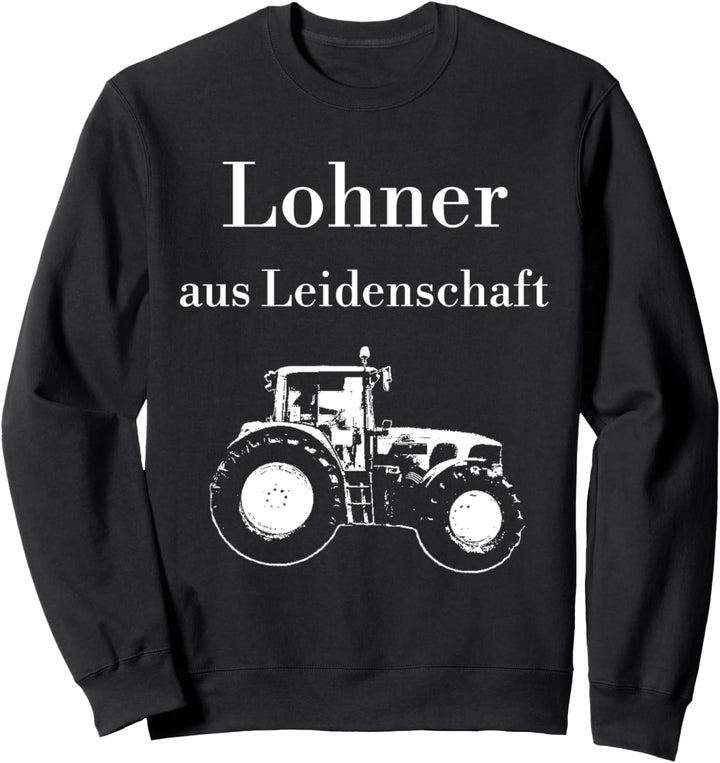 Lohner Trecker Traktor Schlepper Oberlohner Lohnunternehmen Sweatshirt