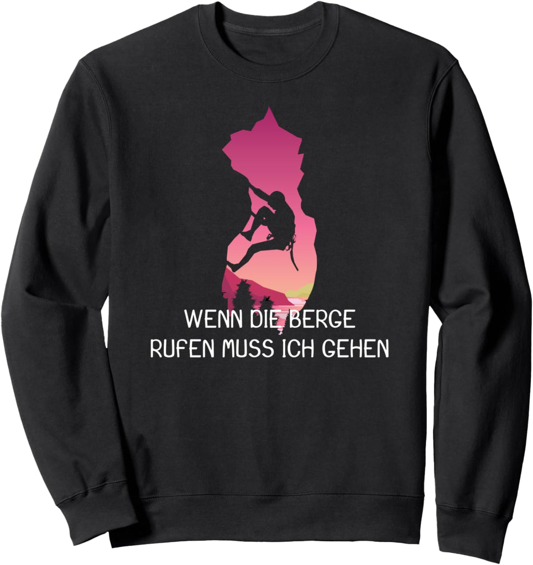 Klettern Bouldern Wenn die Berge rufen muss ich gehen Sweatshirt