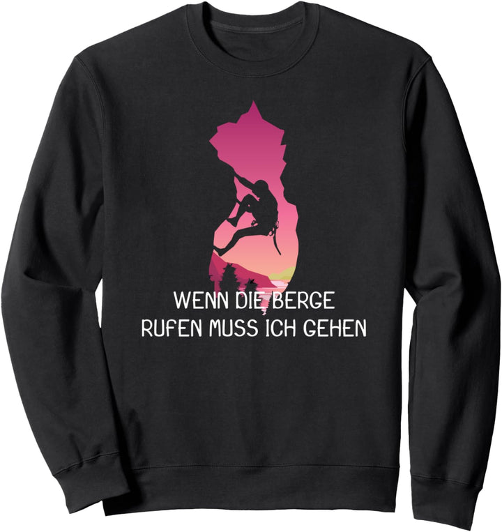 Klettern Bouldern Wenn die Berge rufen muss ich gehen Sweatshirt