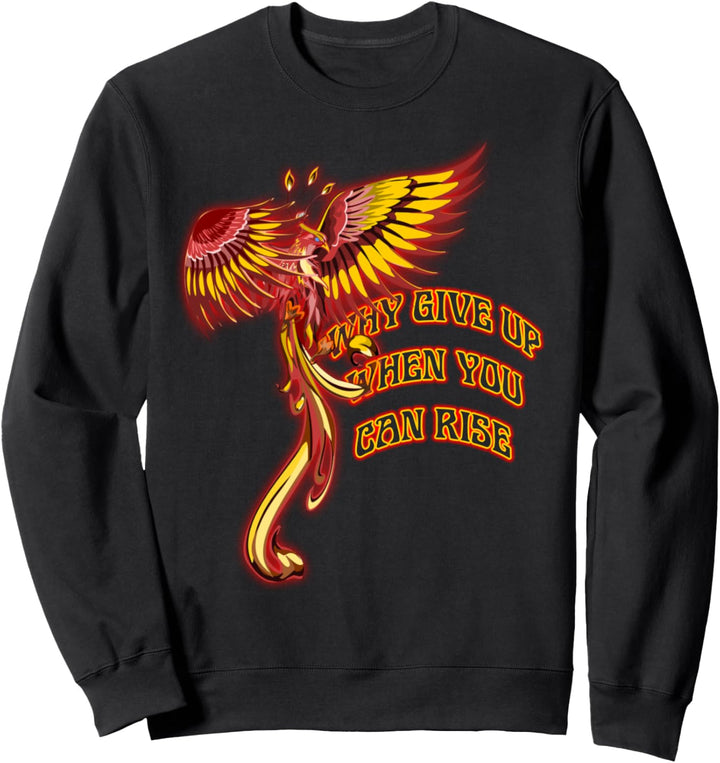 Phoenix Firebird Mythical - Warum aufgeben, wenn du aufstehen kannst Sweatshirt