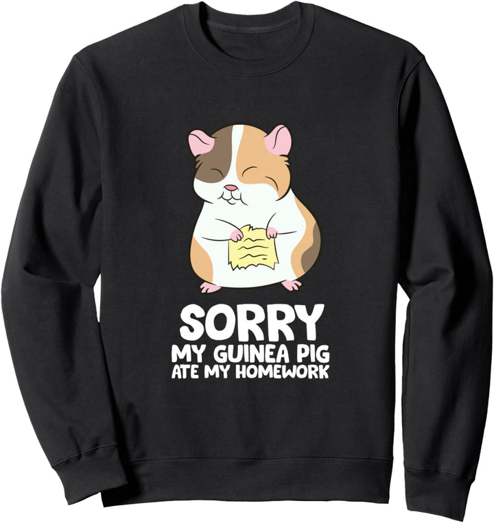 Sorry My Guinea Pig Ate My Homework Meerschweinchen Schule Sweatshirt