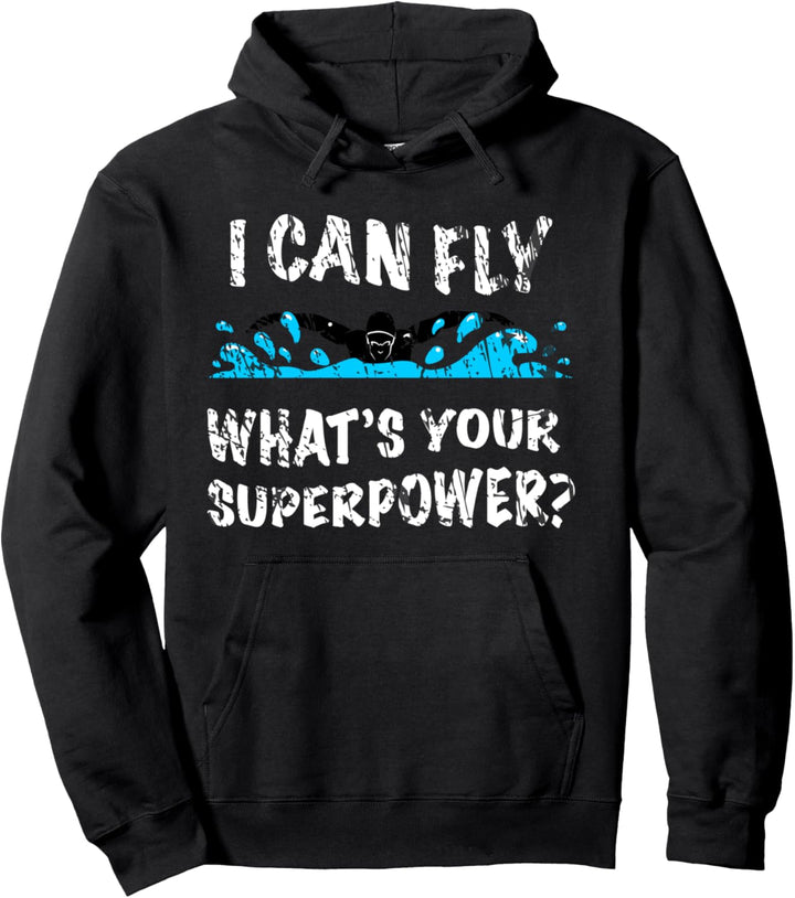 I Can Fly What's Your Superpower - Butterfly Swimmer Pullover Hoodie