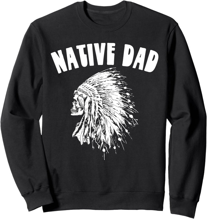 Native Dad Retro Native American Indian Skull & Headdress Sweatshirt