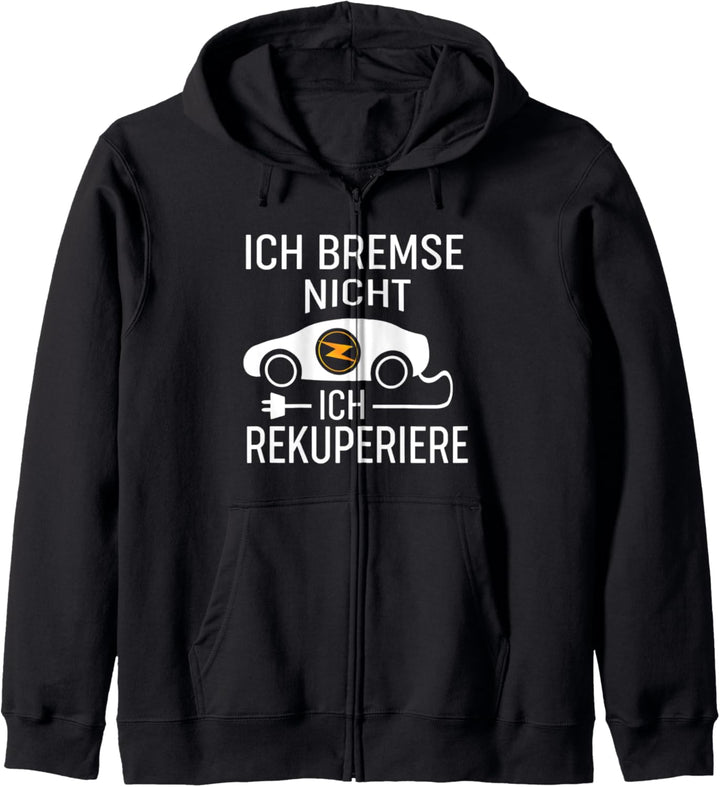 Ich Bremse Nicht Ich Rekuperiere - E-Auto Besitzer Spruch Kapuzenjacke