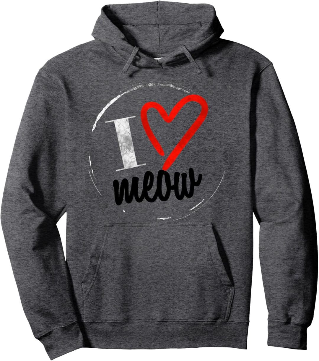 I love Meow - Ich Liebe Miau - Ich liebe Katzen -Süsses Motiv Pullover Hoodie